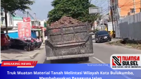 Truk Muatan Material Tanah Melintasi Wilayah Kota Bulukumba Tanpa Pengaman Muatan